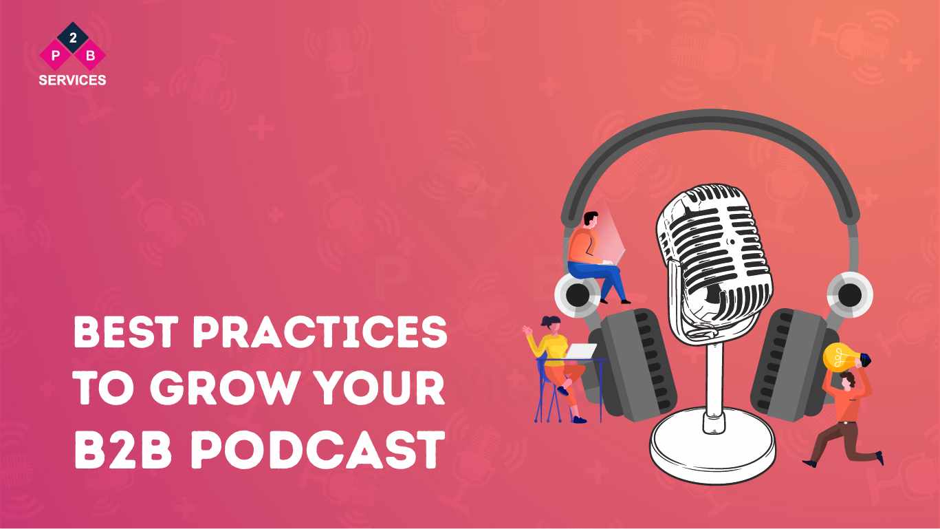 Best Practices to Grow Your B2B Podcast